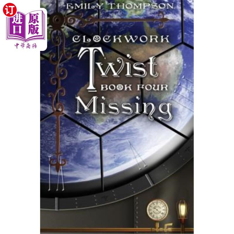 海外直订Clockwork Twist: Book Four: Missing 发条扭转:第四册:失踪