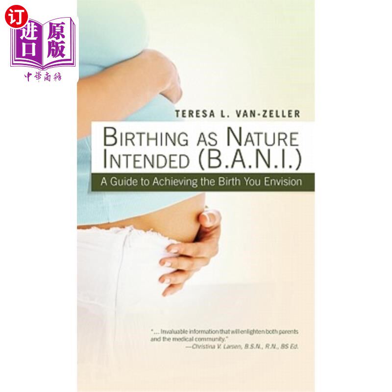 海外直订医药图书Birthing as Nature Intended (B.A.N.I.): A Guide to Achieving the Birth You Envis 自然分娩（B