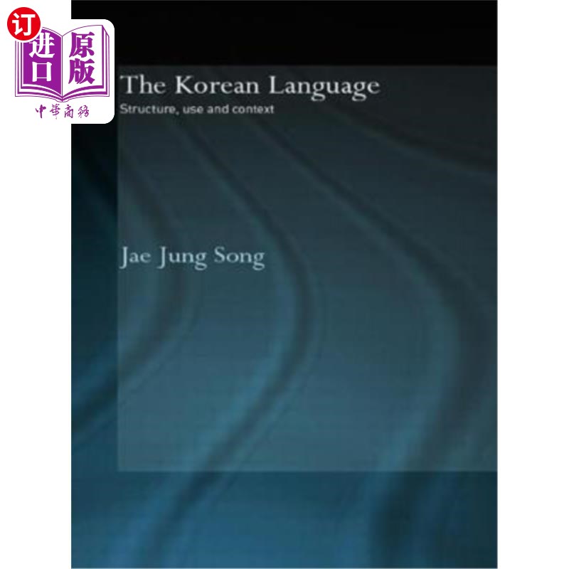 海外直订The Korean Language: Structure, Use and Context 韩国语:结构、用法和语境
