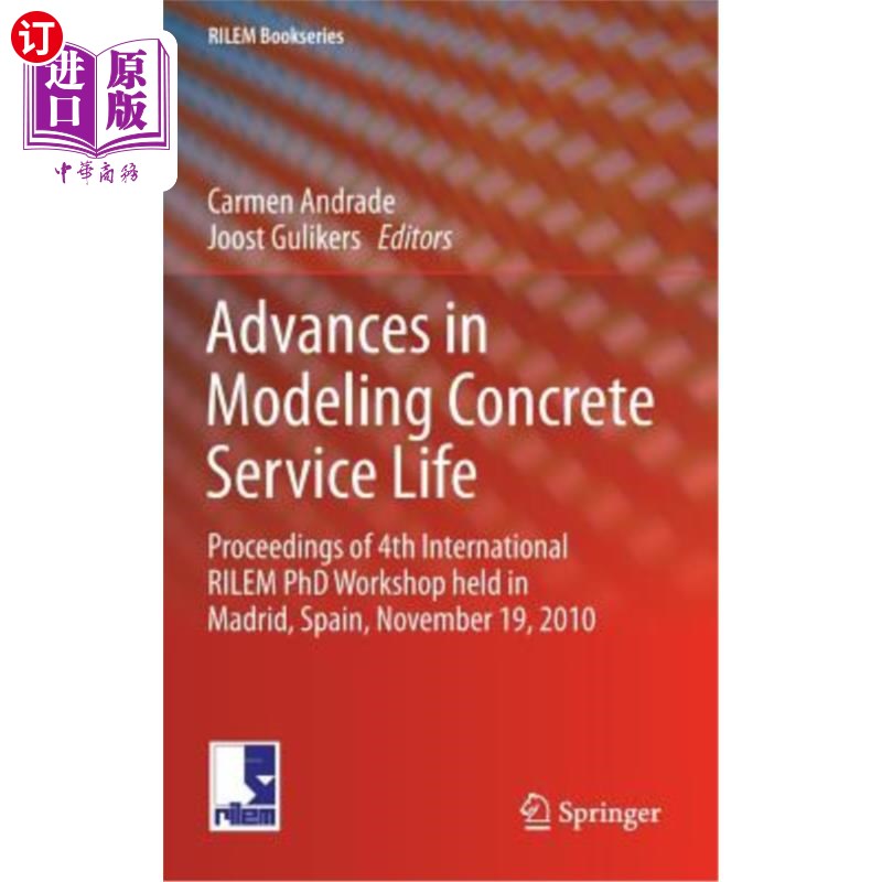 海外直订Advances in Modeling Concrete Service Life: Proceedings of 4th International Ril混凝土使用寿命建模进展：20