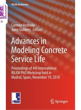 海外直订Advances in Modeling Concrete Service Life: Proceedings of 4th International Ril 混凝土使用寿命建模进展：20