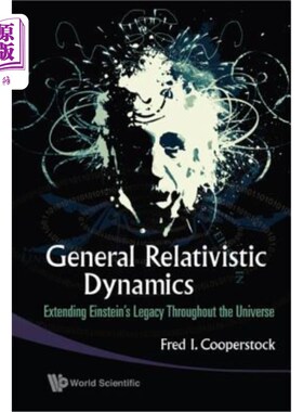 海外直订General Relativistic Dynamics: Extending Einstein's Legacy Throughout the Univer 广义相对论动力学：将爱因斯