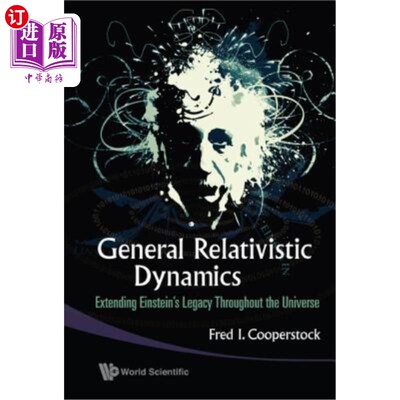 海外直订General Relativistic Dynamics: Extending Einstein's Legacy Throughout the Univer 广义相对论动力学：将爱因斯