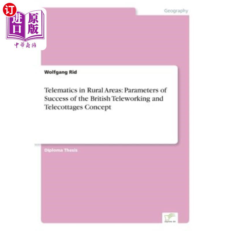 海外直订Telematics in Rural Areas: Parameters of Success of the British Teleworking and  农村地区的远程通信:英国远