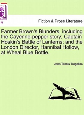 海外直订Farmer Brown's Blunders, Including the Cayenne-Pepper Story; Captain Hoskin's Ba 农夫布朗的错误，包括辣椒的