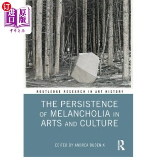 Arts and 海外直订Persistence 忧郁症在艺术与文化中 Melancholia Culture 持续