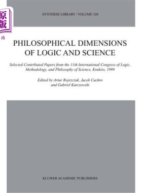 海外直订Philosophical Dimensions of Logic and Science: Selected Contributed Papers from  逻辑与科学的哲学维度:第11
