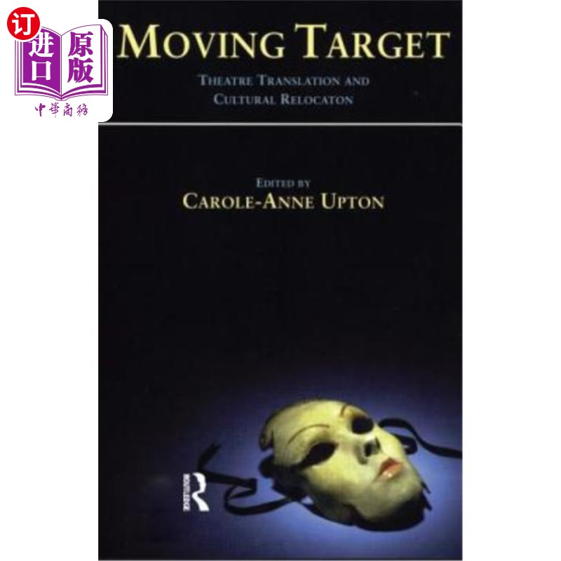 海外直订Moving Target: Theatre Translation and Cultural Relocation 移动目标:剧场翻译与文化迁移