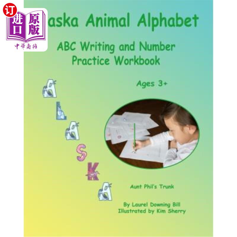 海外直订Alaska Animal Alphabet: ABC Writing and Number Practice Workbook 阿拉斯加动物字母表：ABC写作和数字练习手册