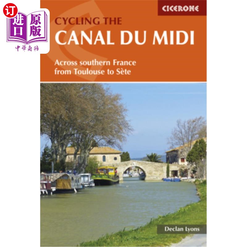 海外直订Cycling the Canal Du MIDI: Across Southern France from Toulouse to Sète 骑自行车在杜米迪运河:穿越法国南部从