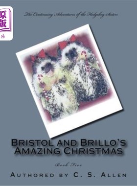 海外直订Bristol and Brillo's Amazing Christmas: The Hedgehog Sisters 布里斯托尔和布里洛的神奇圣诞节:刺猬姐妹