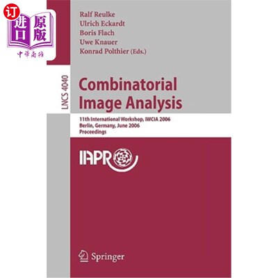 海外直订Combinatorial Image Analysis: 11th International Workshop, Iwcia 2006, Berlin, G 组合图像分析:第11届国际研