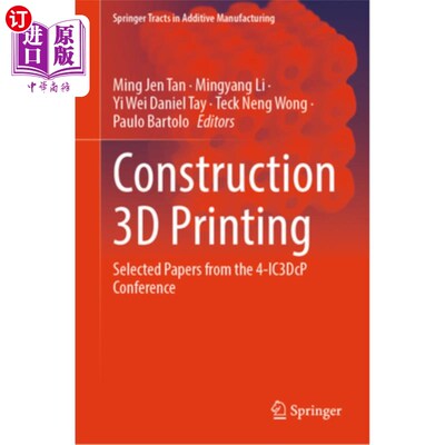 海外直订Construction 3D Printing: Selected Papers from the 4-Ic3dcp Conference Construction 3D Prin