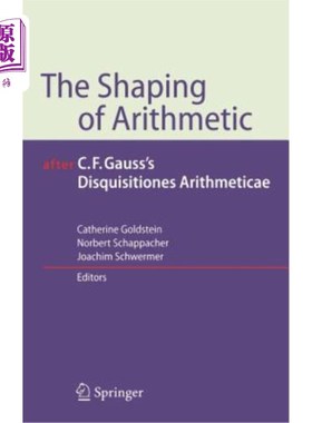 海外直订The Shaping of Arithmetic After C.F. Gauss's Disquisitiones Arithmeticae 高斯论文《算术》后算术的形成