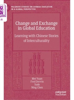 海外直订Change and Exchange in Global Education: Learning with Chinese Stories of Interc 全球教育的变化与交流:用中