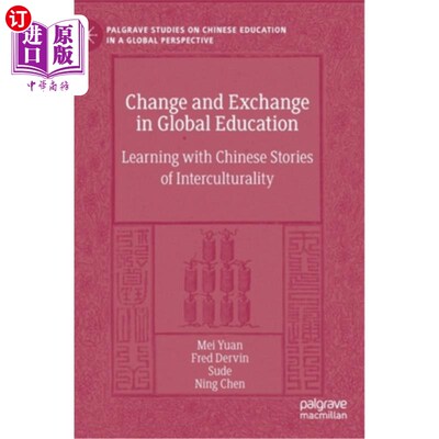 海外直订Change and Exchange in Global Education: Learning with Chinese Stories of Interc 全球教育的变化与交流:用中