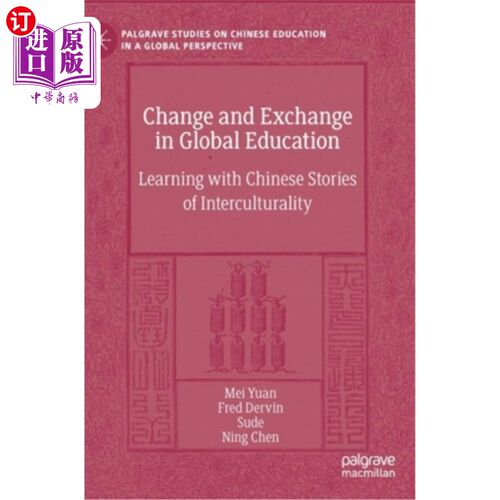 海外直订Change and Exchange in Global Education: Learning with Chinese Stories of Interc 全球教育的变化与交流:用中