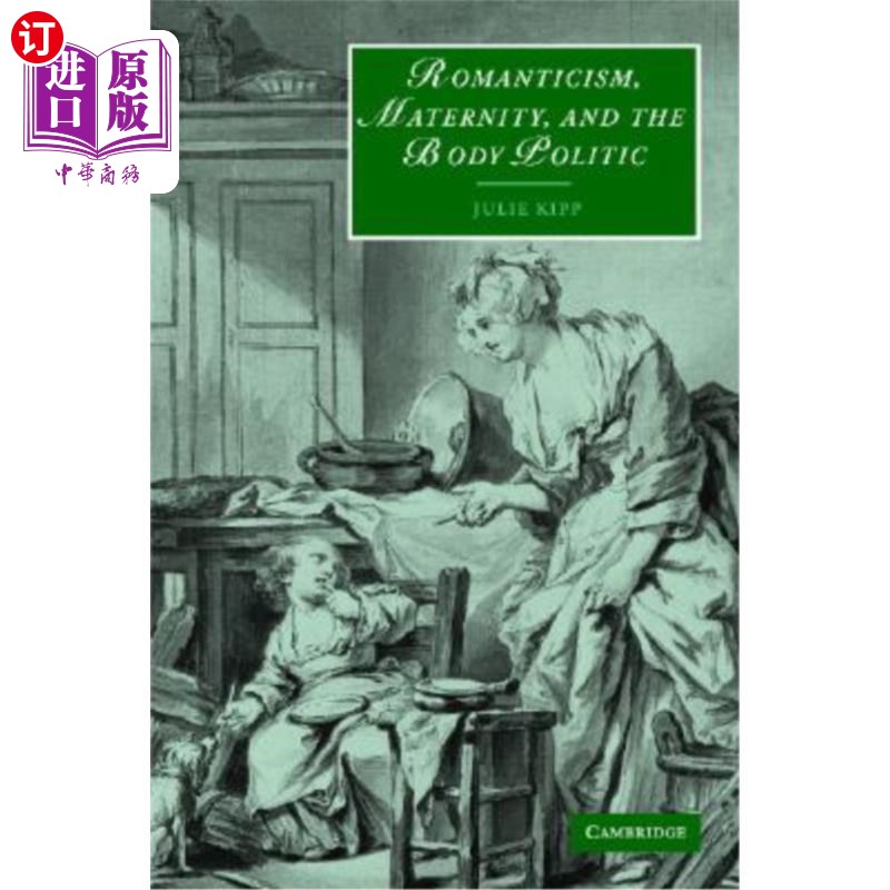海外直订Romanticism, Maternity, and the Body Politic 浪漫主义、母性与政治体