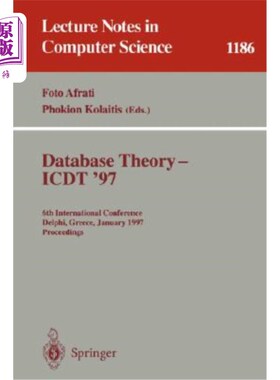 海外直订Database Theory - Icdt '97: 6th International Conference, Delphi, Greece, Januar 数据库理论-Icdt