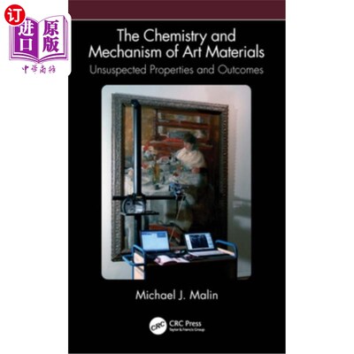 海外直订The Chemistry and Mechanism of Art Materials: Unsuspected Properties and Outcome 艺术材料的化学和机理:未知