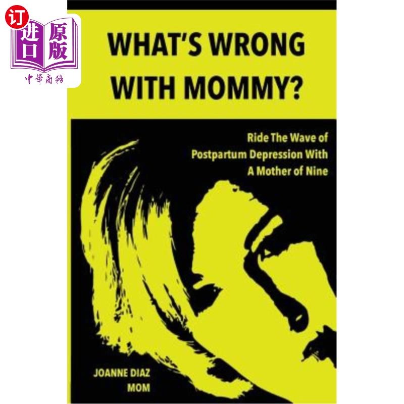 海外直订医药图书What's Wrong With Mommy?: Ride The Wave of Postpartum Depression With A Mother o 妈妈怎么了？：与九