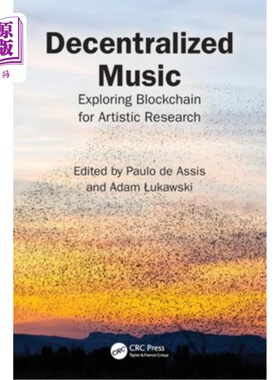 海外直订Decentralized Music: Exploring Blockchain for Artistic Research Decentralized Music: Explor