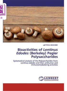海外直订Bioactivities of Lentinus Edodes (Berkeley) Pegler Polysaccharides 香菇多糖的生物活性研究
