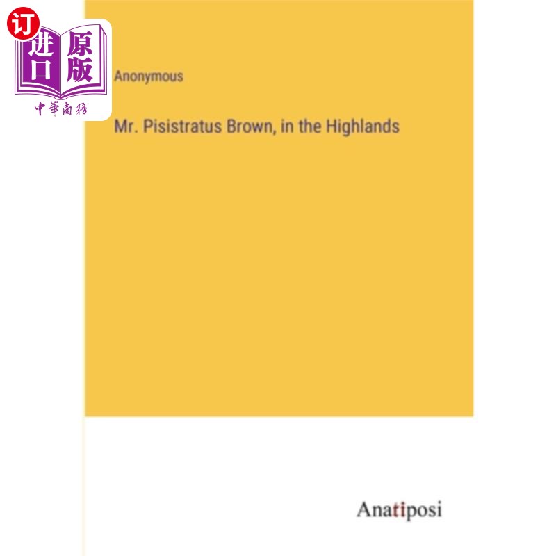 海外直订Mr. Pisistratus Brown, in the Highlands 彼西特拉图斯·布朗先生,在高地