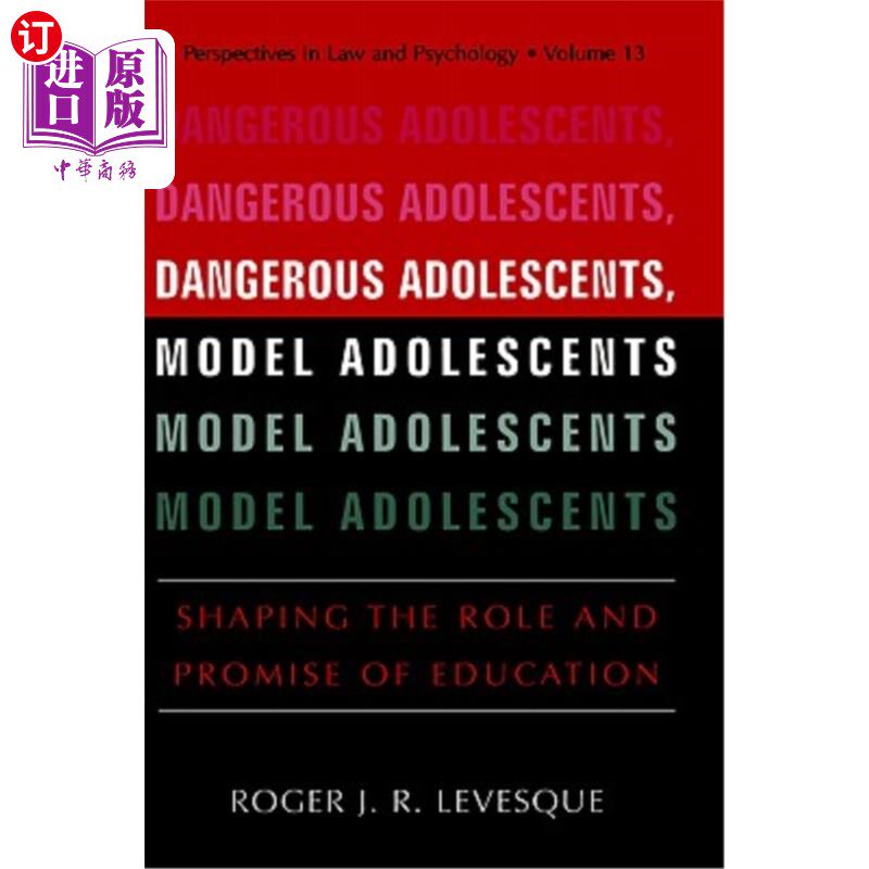 海外直订Dangerous Adolescents, Model Adolescents: Shaping the Role and Promise of Educat 危险青少年、模范青少年：塑