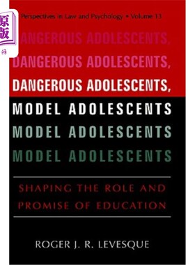 海外直订Dangerous Adolescents, Model Adolescents: Shaping the Role and Promise of Educat 危险青少年、模范青少年：塑