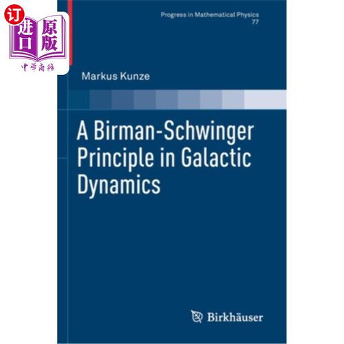 海外直订A Birman-Schwinger Principle in Galactic Dynamics 星系动力学中的伯曼-施翁格原理