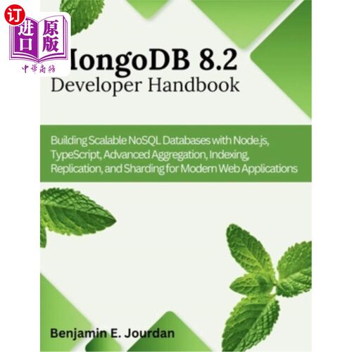 海外直订MongoDB 8.2 Developer Handbook: Building Scalable NoSQL Databases with Node.js,  MongoDB 8.