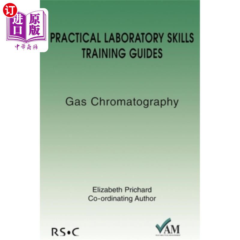 海外直订Practical Laboratory Skills Training Guides: Gas Chromatography 实用实验室技能培训指南:气相色谱法