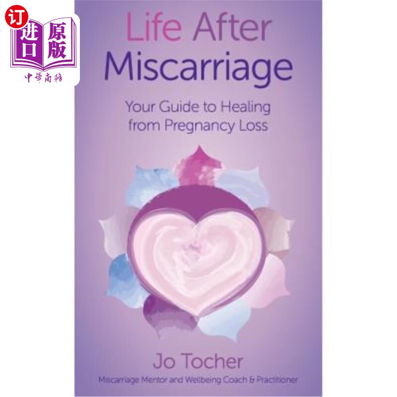 海外直订医药图书Life After Miscarriage: Your Guide to Healing from Pregnancy Loss 流产后的生活：你的治疗指南