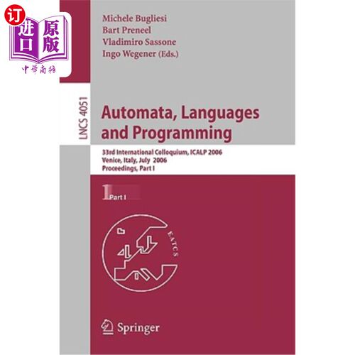 海外直订Automata, Languages and Programming: 33rd International Colloquium, ICALP 2006,  自动机、语言和编程：第33届