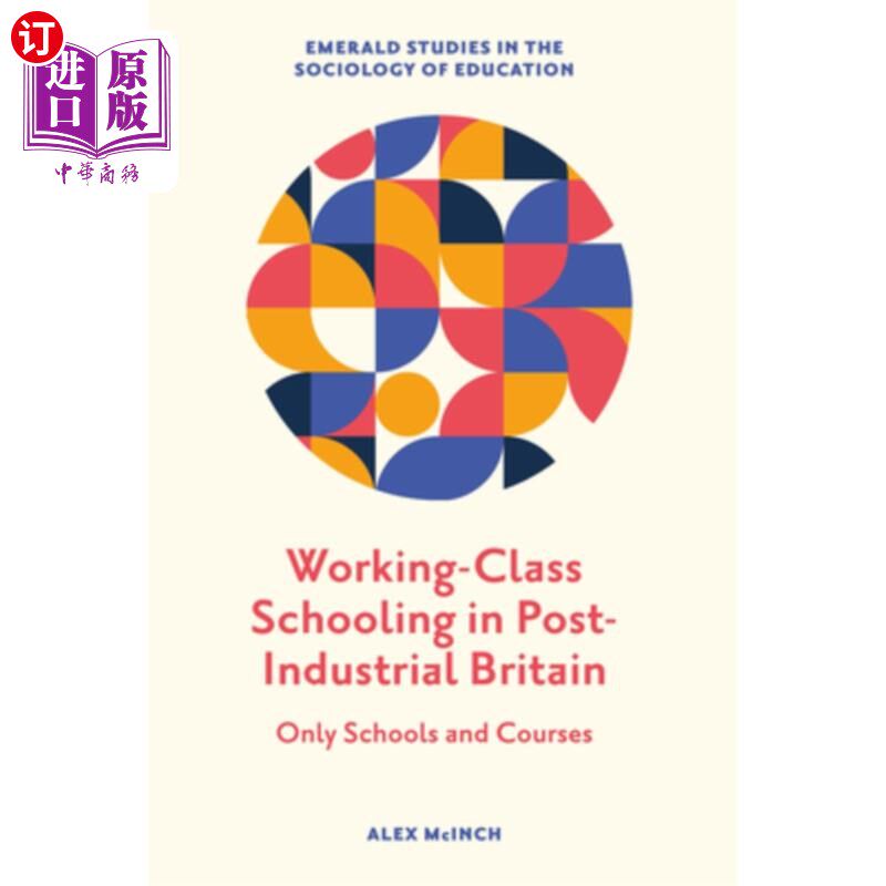 海外直订Working-Class Schooling in Post-Industrial Britain: Only Schools and Courses 后工业时代英国工人阶级的教育: