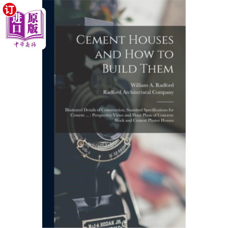 海外直订Cement Houses and How to Build Them: Illustrated Details of Construction, Standa 水泥房屋和如何建造它们:图