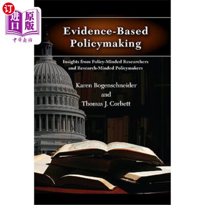 海外直订Evidence-Based Policymaking: Insights from Policy-Minded Researchers and Researc 循证决策：有政策意识的研究