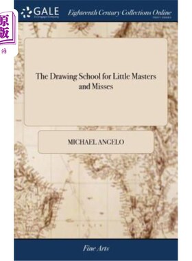 海外直订The Drawing School for Little Masters and Misses: Containing the Most Easy and C 绘画学校的小主人和小姐:包
