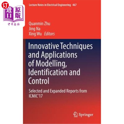 海外直订Innovative Techniques and Applications of Modelling, Identification and Control: 建模、识别和控制的创新技术和应