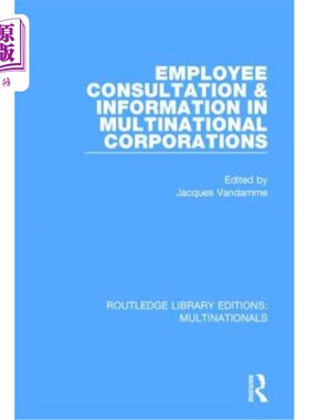 海外直订Employee Consultation and Information in Multinational Corporations 跨国公司的员工咨询和信息