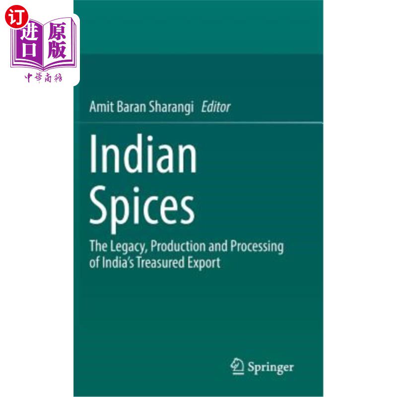 海外直订Indian Spices: The Legacy, Production and Processing of India's Treasured Export 印度香料:印度宝贵的出口遗产、