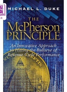 海外直订The McPherson Principle: An Innovative Approach to Hitting the Bullseye of Reven 麦克弗森原则:一种创新的方