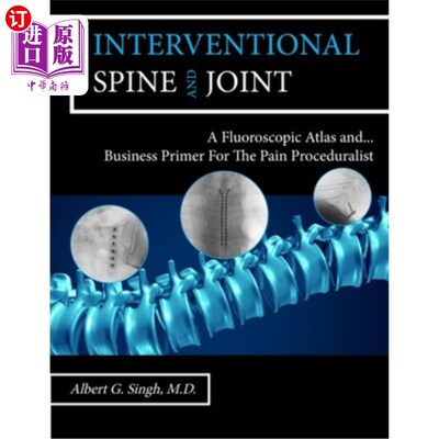 海外直订医药图书Interventional Spine and Joint: A Fluoroscopic Atlas and Business Primer For The 介入性脊柱和关节: