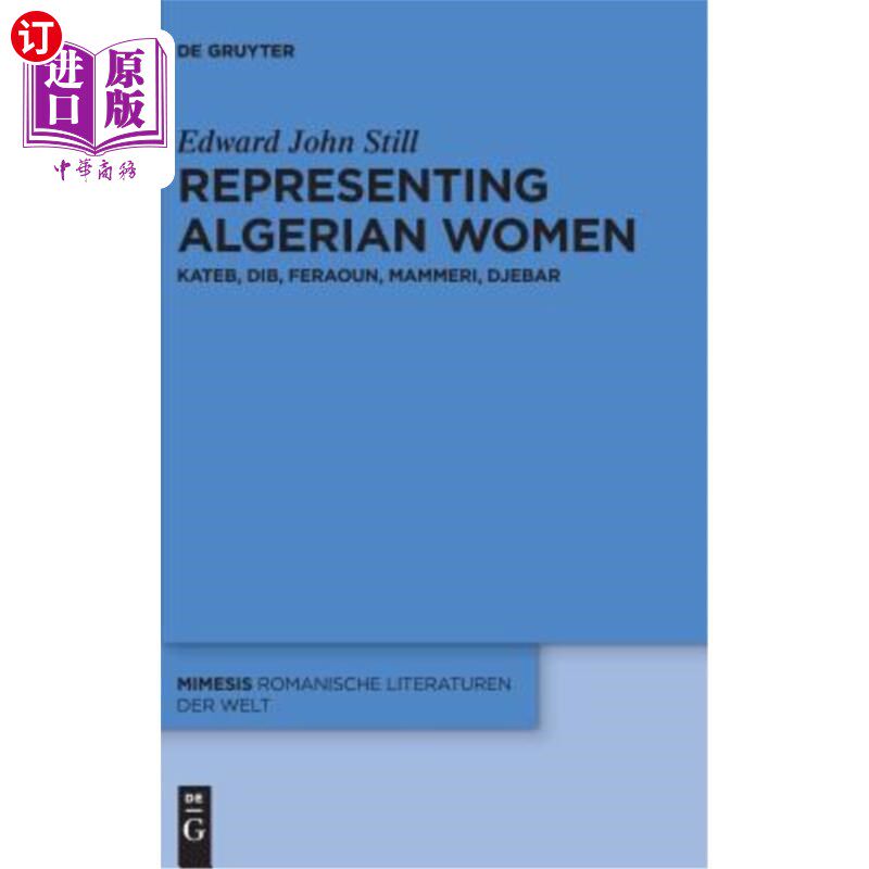 海外直订Representing Algerian Women: Kateb, Dib, Feraoun, Mammeri, Djebar 阿尔及利亚妇女代表:Kateb, Dib, Fer