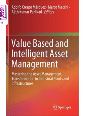 海外直订Value Based and Intelligent Asset Management: Mastering the Asset Management Tra 基于价值的智能资产管理:掌