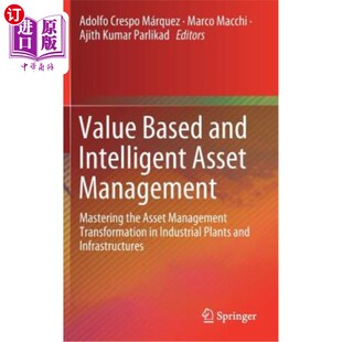 海外直订Value Based and Intelligent Asset Management: Mastering the Asset Management Tra 基于价值的智能资产管理:掌