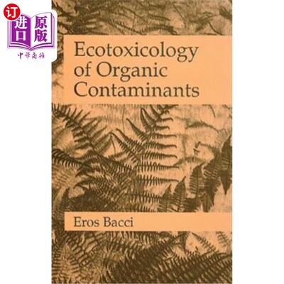 海外直订Ecotoxicology of Organic Contaminants 有机污染物的生态毒理学