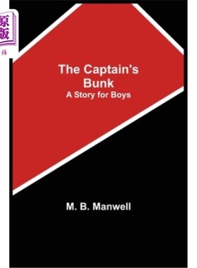 海外直订The Captain's Bunk; A Story for Boys 船长的双层;男孩的故事