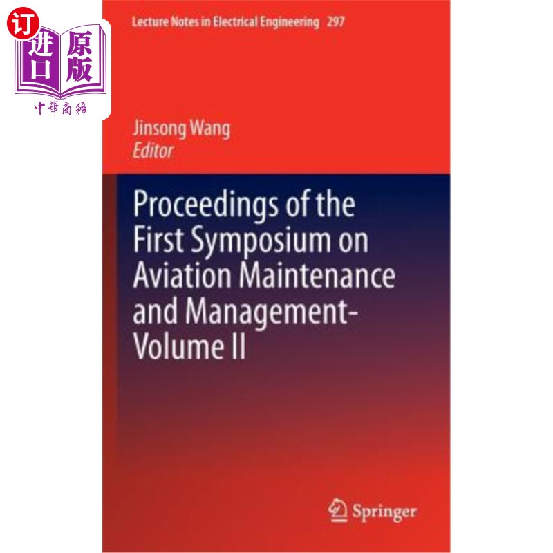 海外直订Proceedings of the First Symposium on Aviation Maintenance and Management-Volume 第一届航空维修与管理研讨会